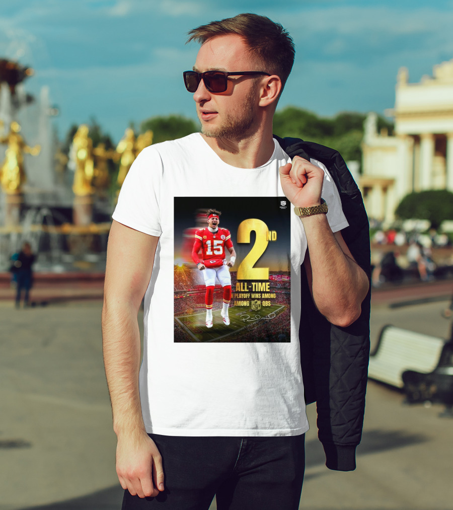 Patrick Mahomes II Kansas City Chiefs 2nd All-Time In NFL Playoff Wins Among QBs T-Shirt