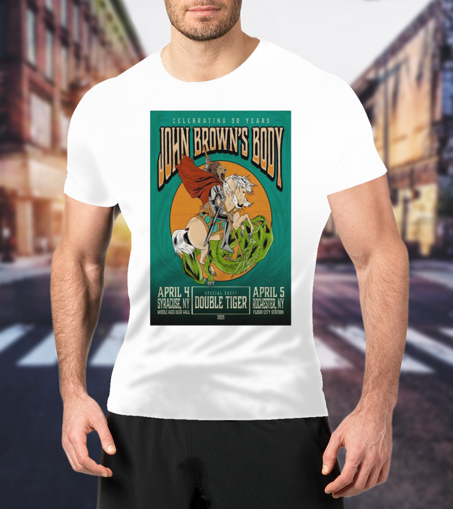 Celebrating 30 Years John Brown’s Body April 2025 Special Guest Double Tiger Syracuse NY Rochester NY T-Shirt