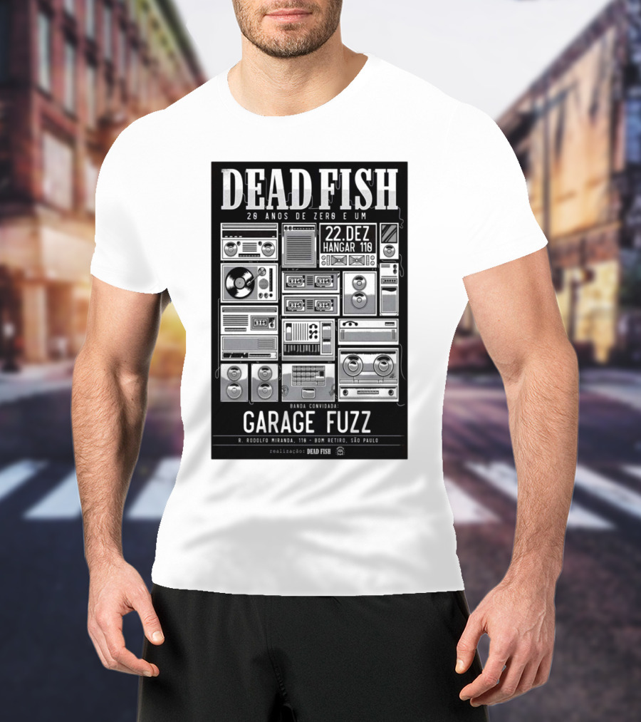 Dead Fish 20 Anos De Zero E Um 22 Dez Hangar 110 Garage Fuzz São Paulo T-Shirt