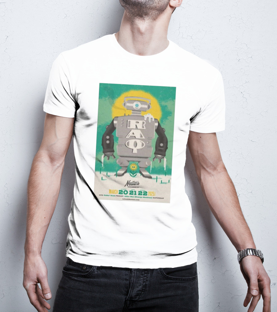RAQ Live At Nectar's Burlington VT March 20-22 2025 Robot Design T-Shirt