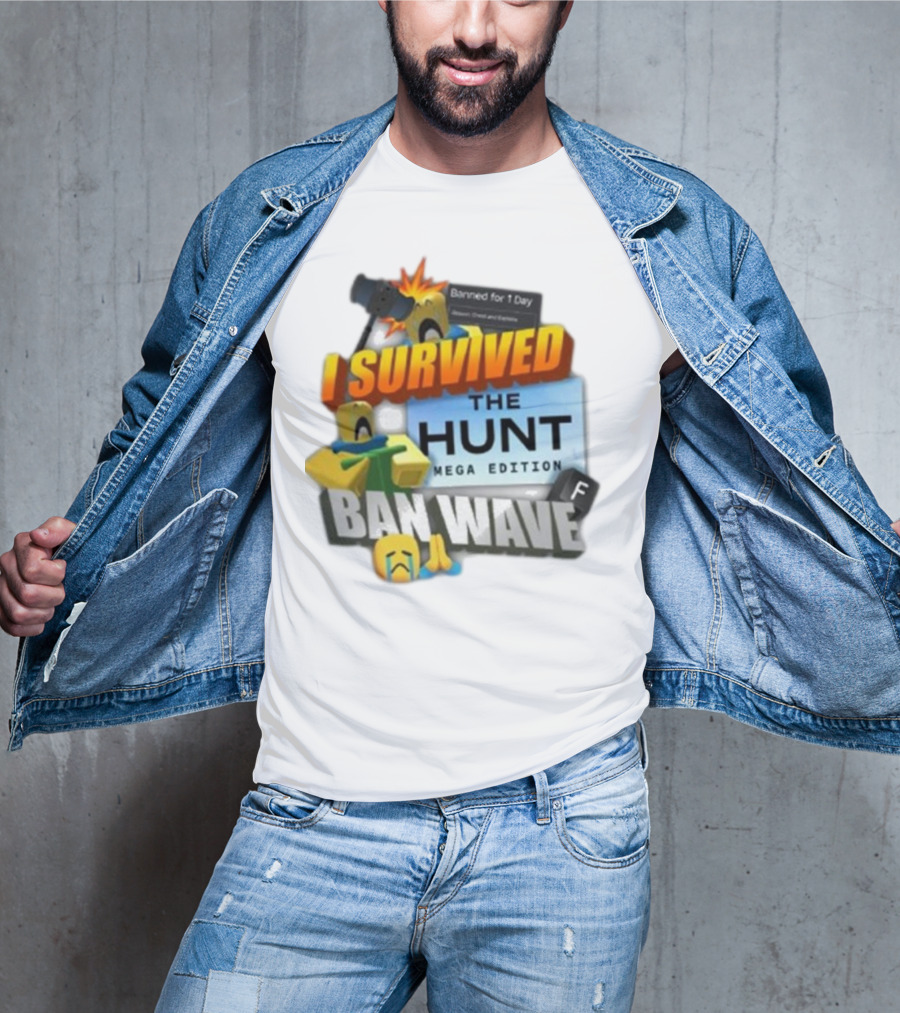 I Survived The Hunt Mega Edition Ban Wave Banned For 1 Day Roblox 2025 T-Shirt