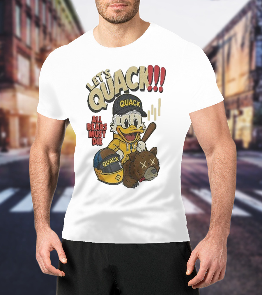 Let's Quack All Bears Must Die Quack Helmet And Duck With Bat T-Shirt