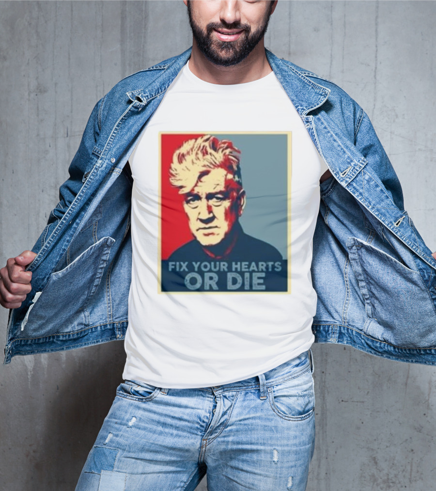Fix Your Hearts Or Die David Lynch Portrait T-Shirt