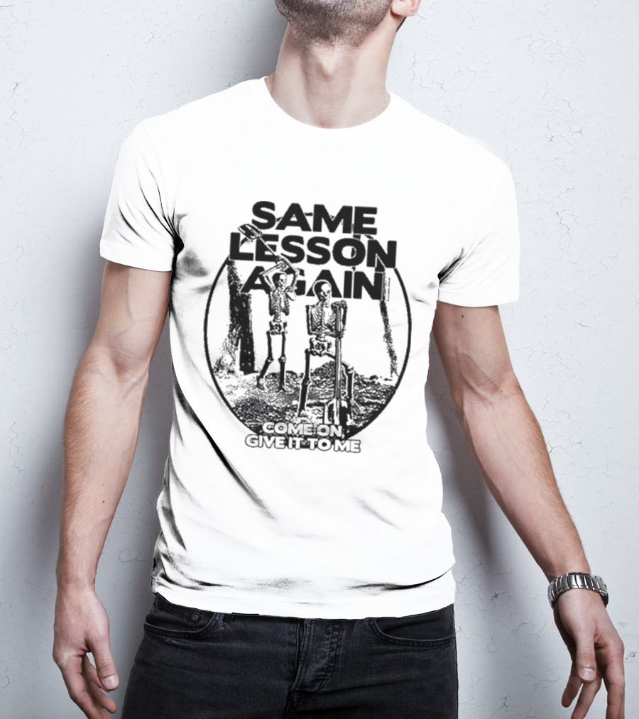 Thick Skull Same Lesson Again Skull With Wings And Text T-Shirt