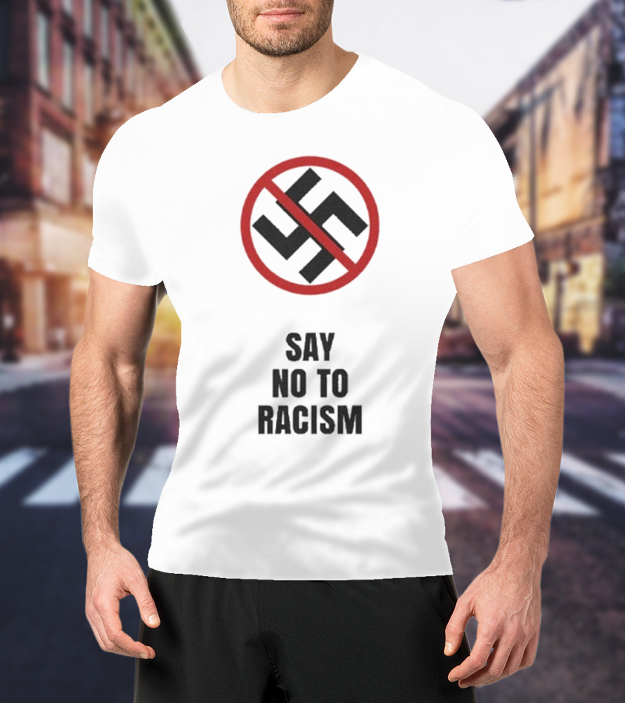 Say No To Racism Anti-Swastika Symbol Red Circle Slash T-Shirt