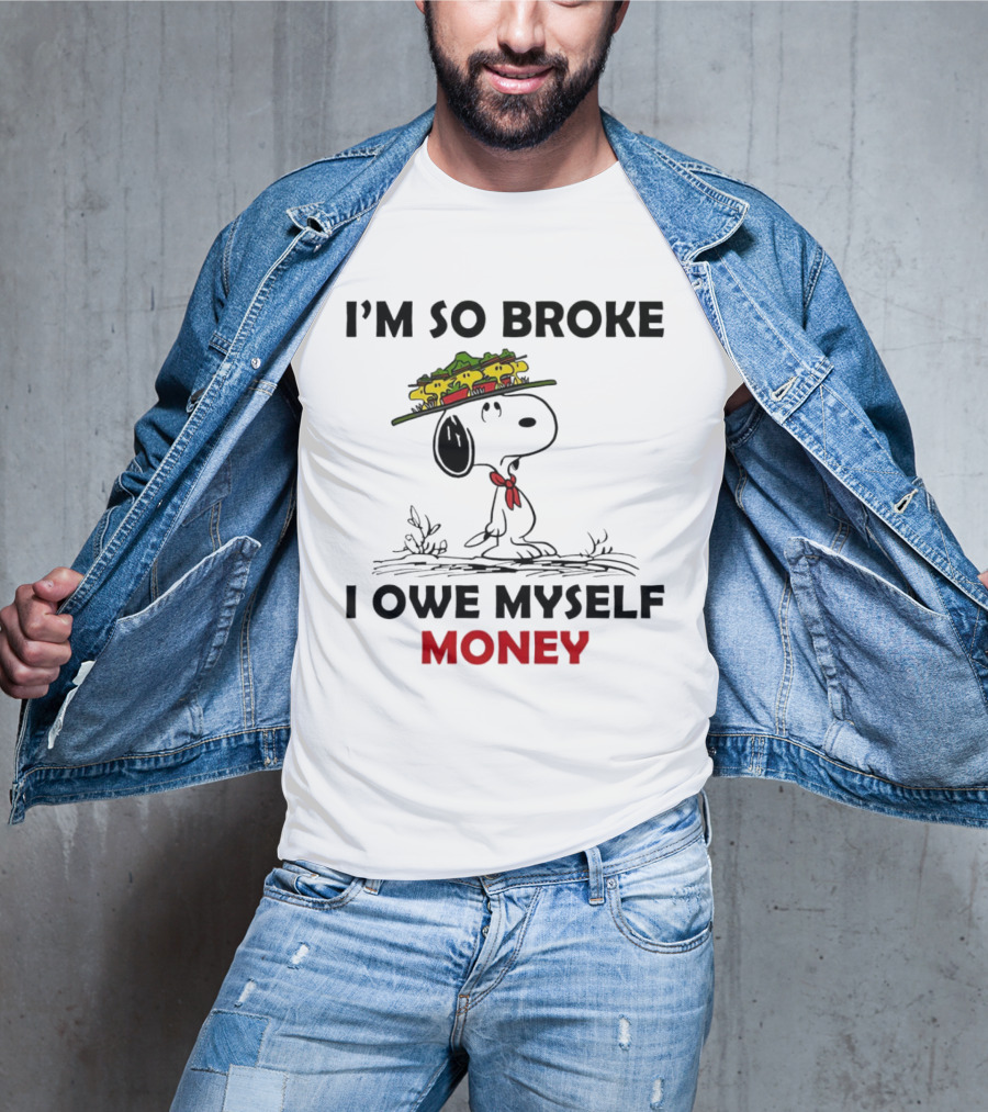 Snoopy I'm So Broke I Owe Myself Money Woodstock Pals On Hat T-Shirt
