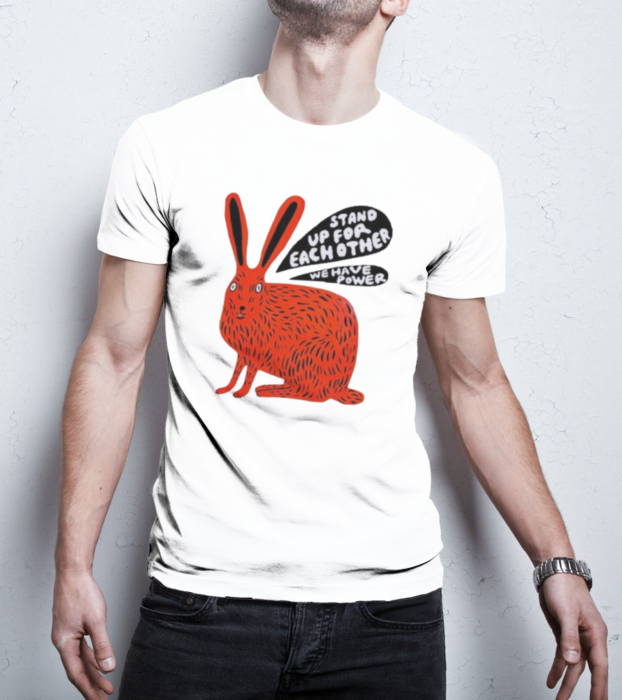 Stand Up For Each Other We Have Power Red Hare T-Shirt