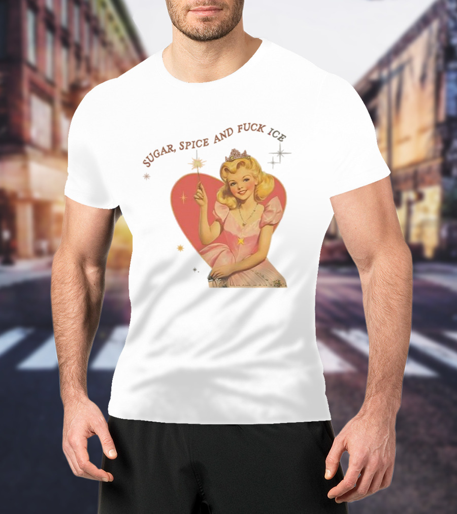 Sugar Spice And Fuck ICE Vintage Liberal Protest Retro Fairy Princess T-Shirt