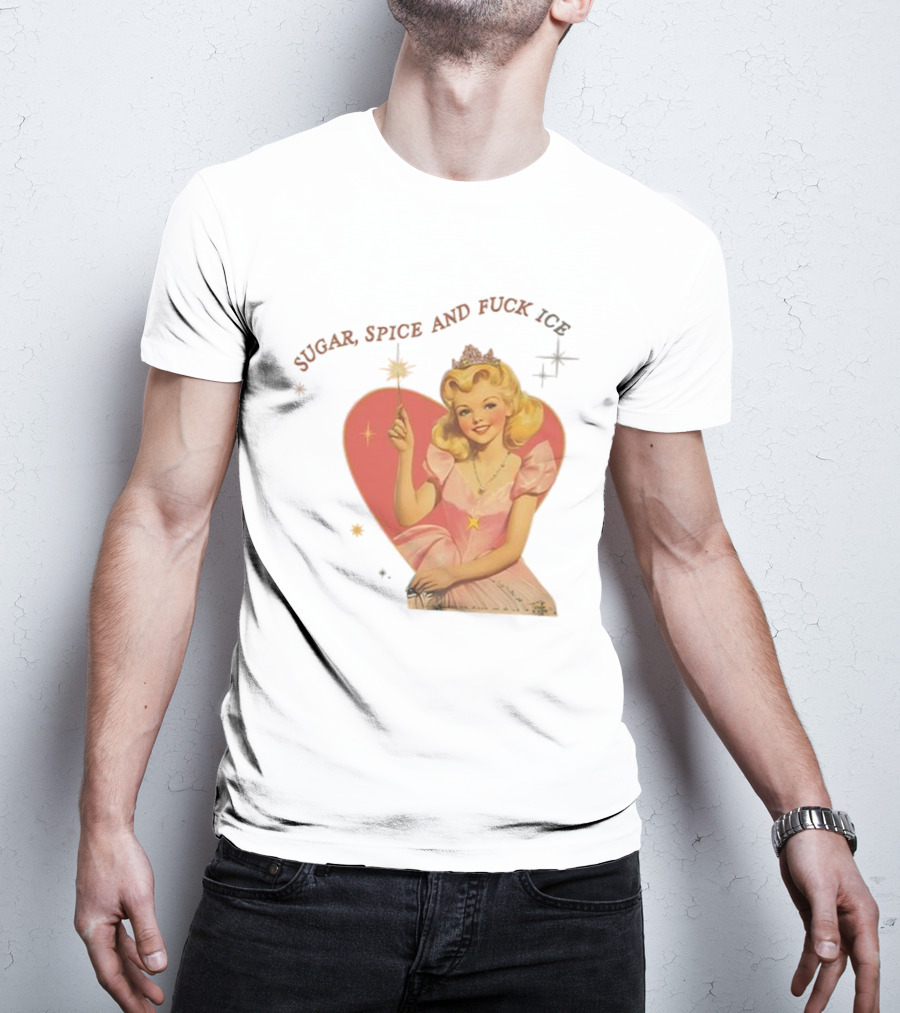 Sugar Spice And Fuck ICE Vintage Liberal Protest Retro Fairy Princess T-Shirt