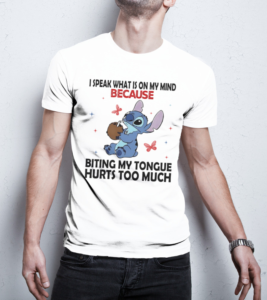 Stitch I Speak What Is On My Mind Because Biting My Tongue Hurts Too Much Butterfly Design T-Shirt