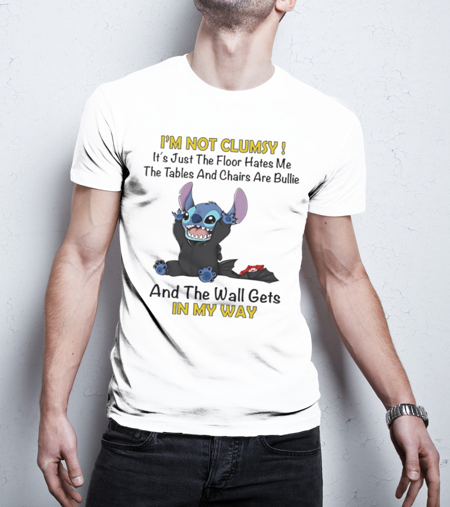 I'm Not Clumsy It's Just The Floor Hates Me Tables And Chairs Are Bullies And The Wall Gets In My Way Stitch T-Shirt