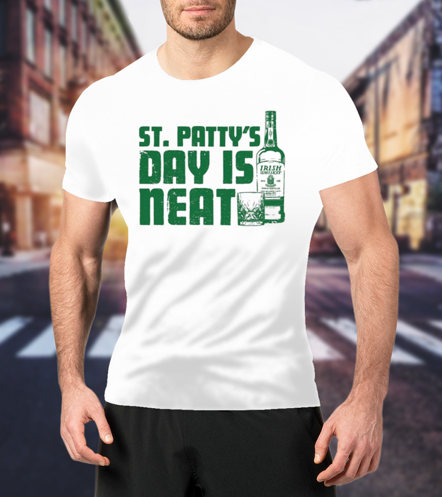 St Patty's Day Is Neat Whiskey Bottle And Glass T-Shirt
