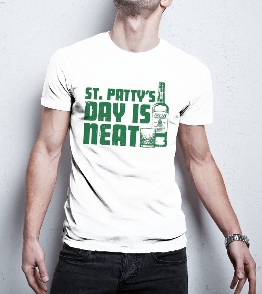 St Patty's Day Is Neat Whiskey Bottle And Glass T-Shirt