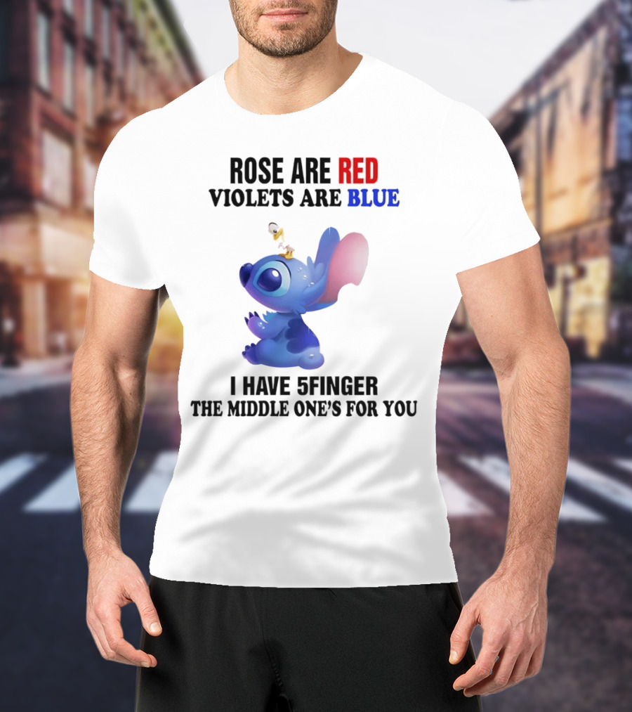 Rose Are Red Violets Are Blue Stitch 5 Finger Middle One's For You T-Shirt