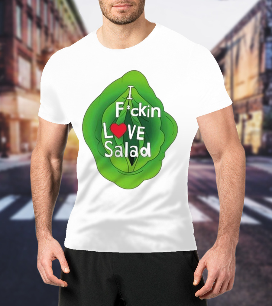 The Beaver Family I F*ckin Love Salad Leaf Heart T-Shirt