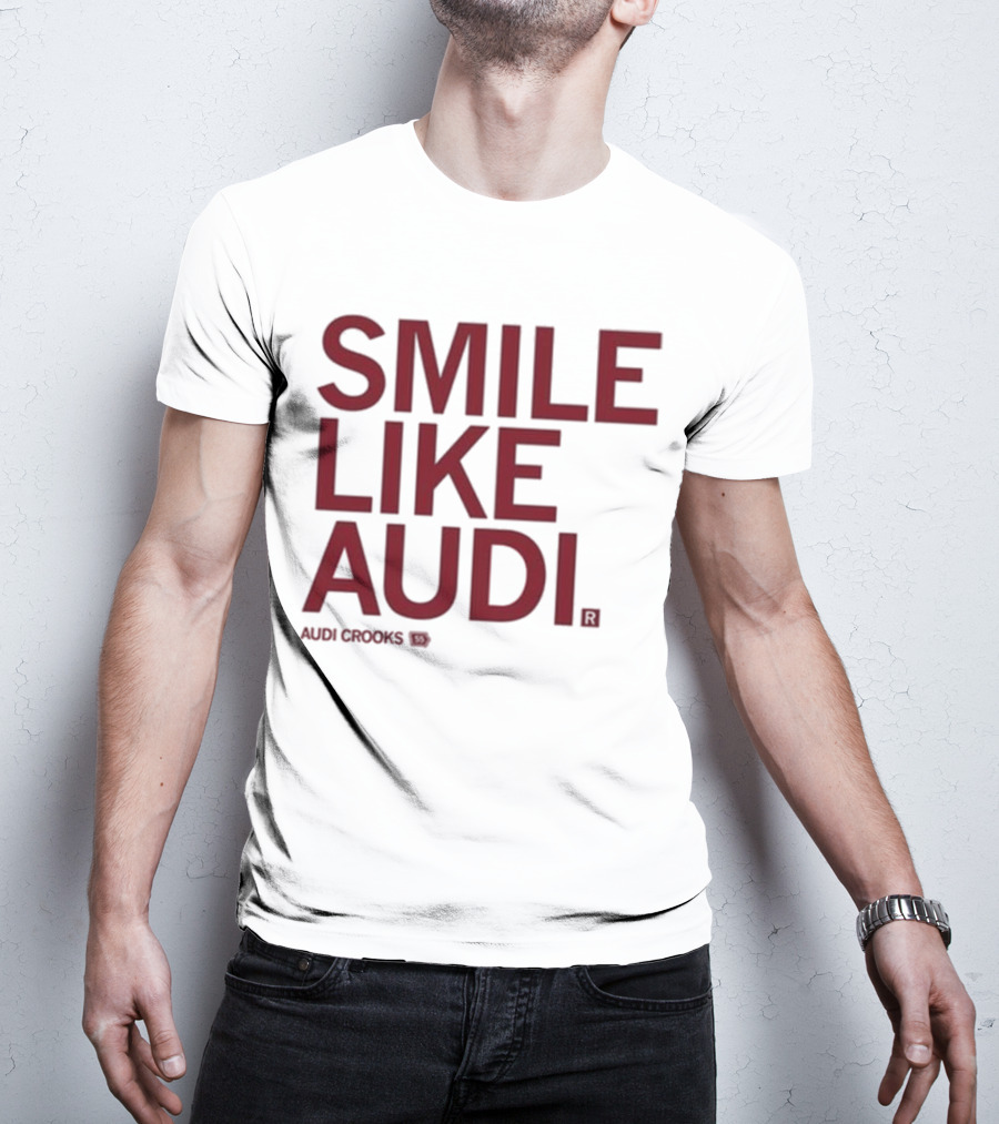 Audi Crooks Smile Like Audi T-Shirt