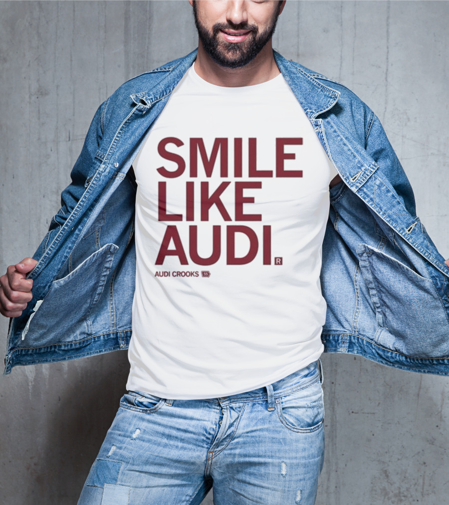 Audi Crooks Smile Like Audi T-Shirt