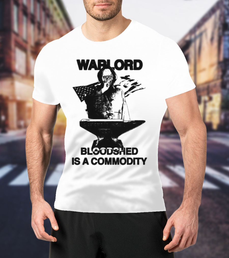 Warlord Bloodshed Is A Commodity Anvil Warrior T-Shirt