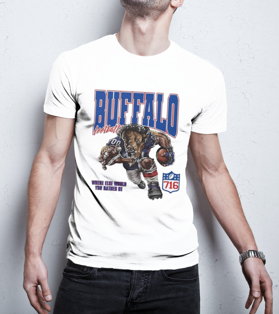 Buffalo Football Where Else Would You Rather Be 716 T-Shirt