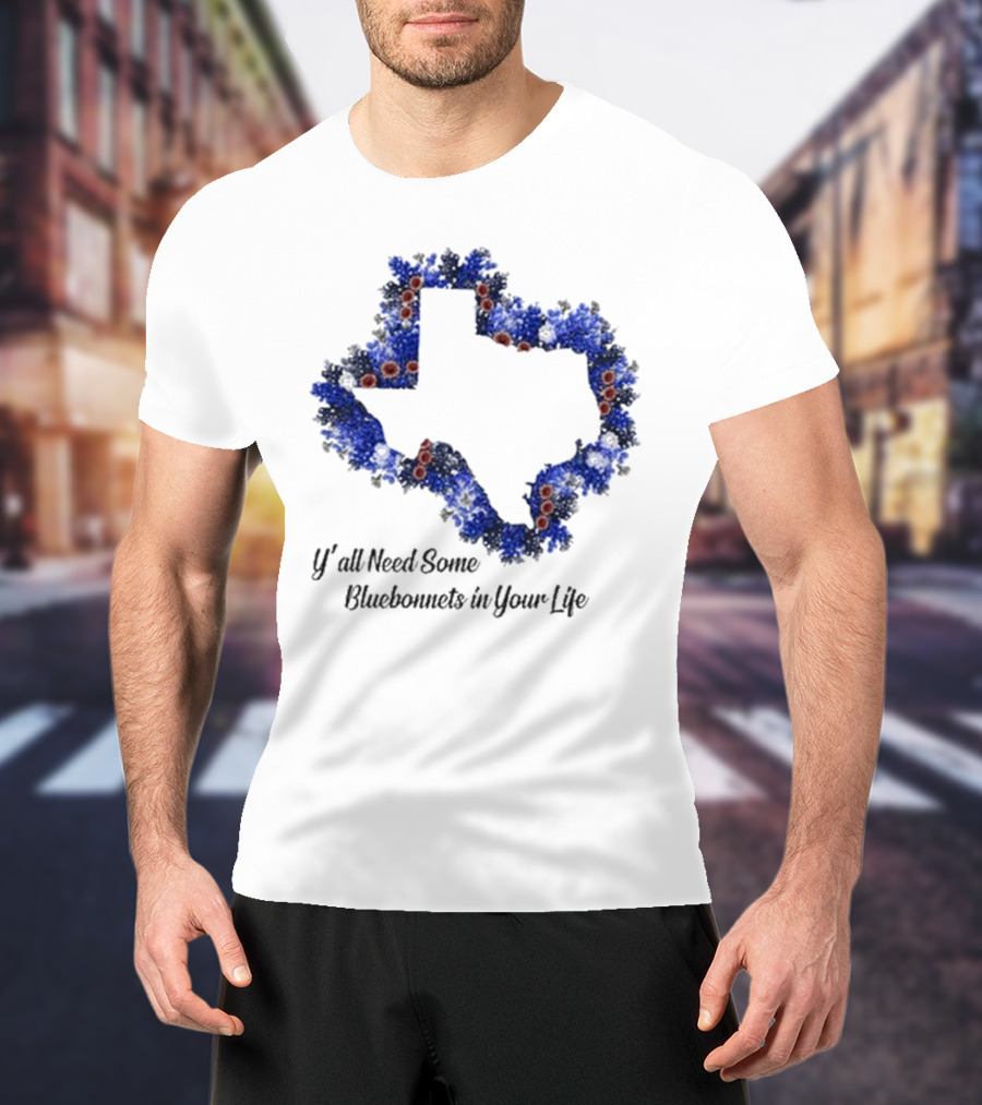 Ya’ll Need Some Bluebonnets In Your Life Texas State Map Floral Bloom T-Shirt