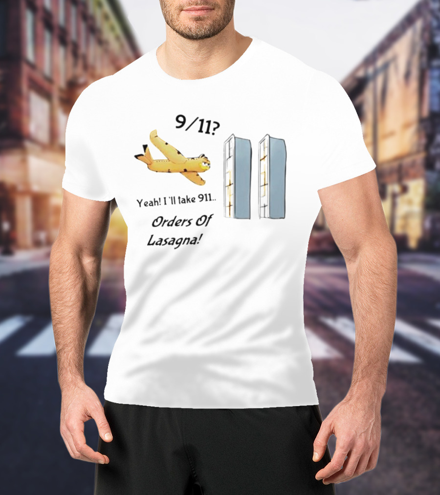 Yeah I'll Take 911 Orders Of Lasagna With Garfield And Pasta Twin Towers T-Shirt
