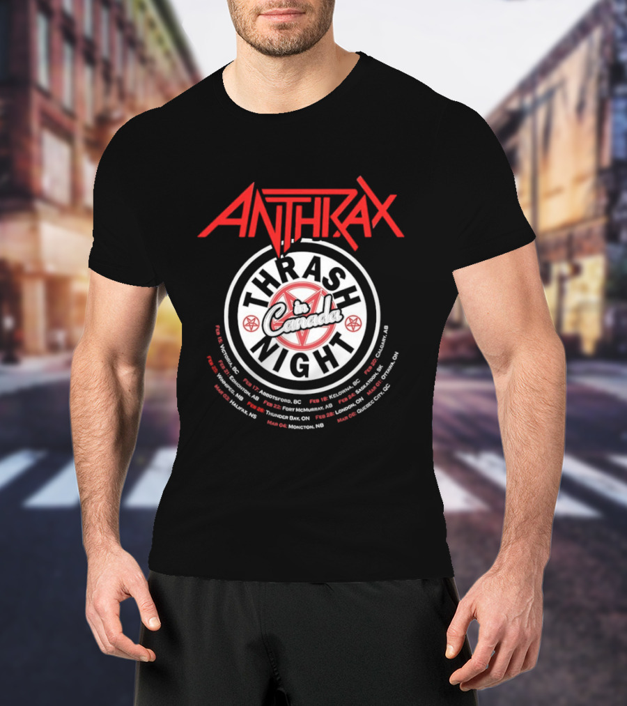 Anthrax Thrash In Canada Night Tour Dates Vancouver Edmonton Calgary Toronto Montreal T-Shirt