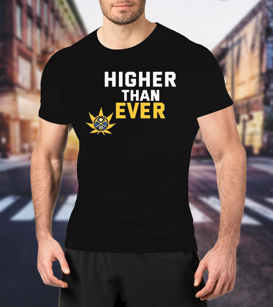 Denver Nuggets Higher Than Ever Basketball Sunburst T-Shirt