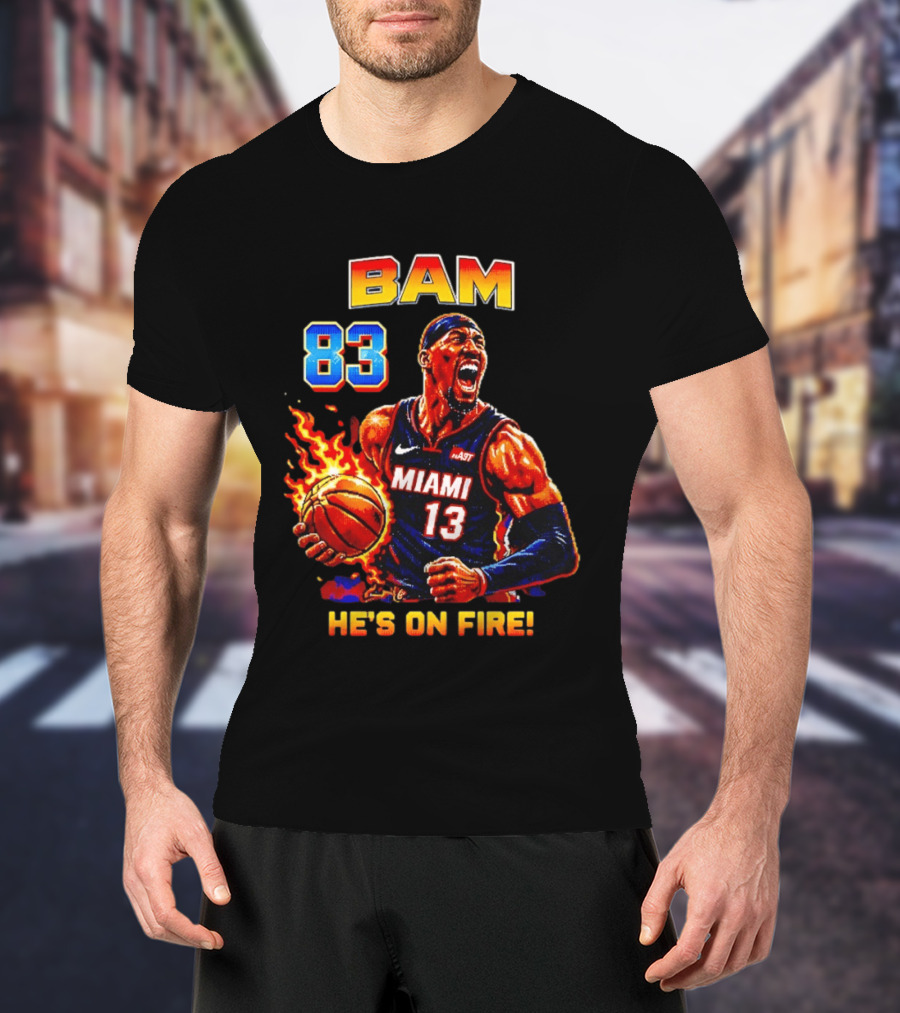 Bam Adebayo Miami Heat 83 He's On Fire Basketball Blazing T-Shirt