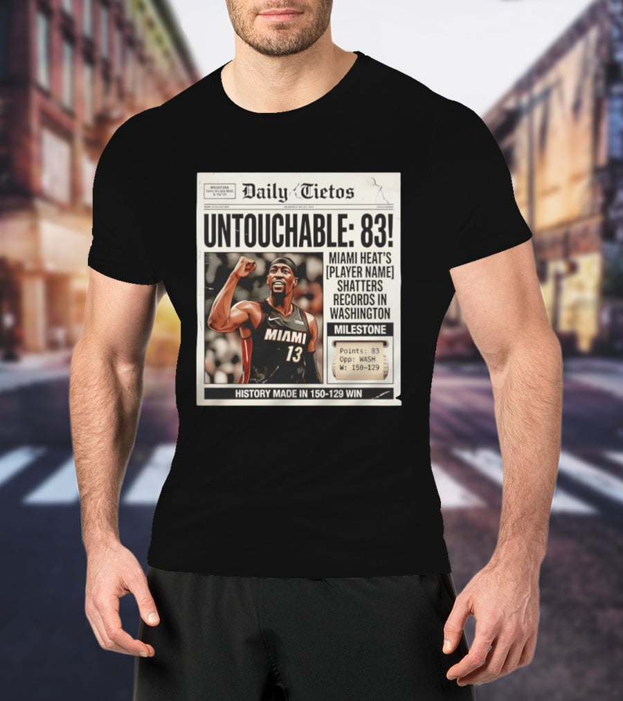 UNTOTCHABLE 83 Miami Heat Shatters Records Washington Milestone 150 129 Win T-Shirt