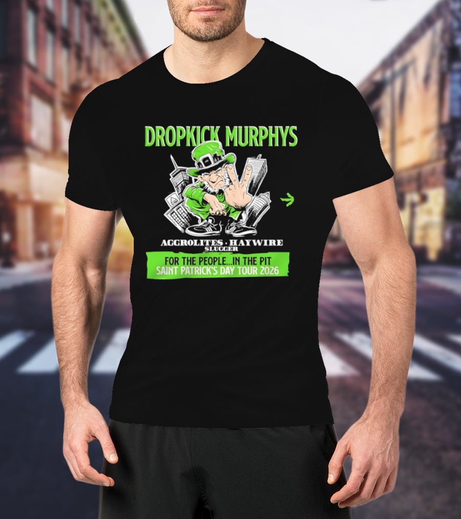 Dropkick Murphys Aggrolites Haywire Slugger People Pit Saint Patrick's Day Tour 2026 T-Shirt