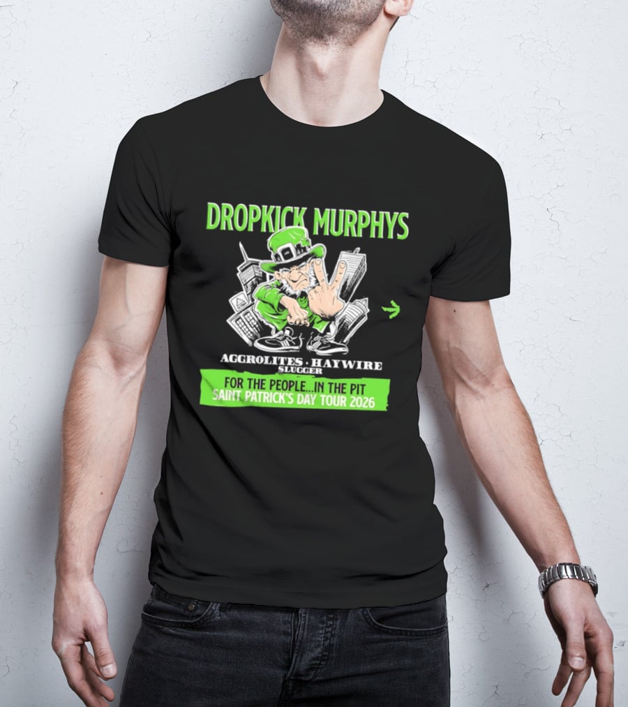 Dropkick Murphys Aggrolites Haywire Slugger People Pit Saint Patrick's Day Tour 2026 T-Shirt