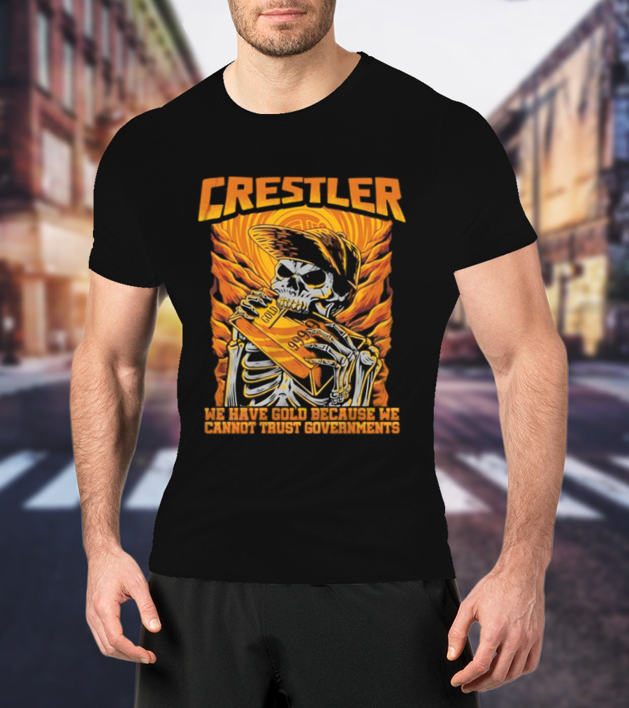 Crestler Skeleton Embracing Gold For Distrust In Governments T-Shirt