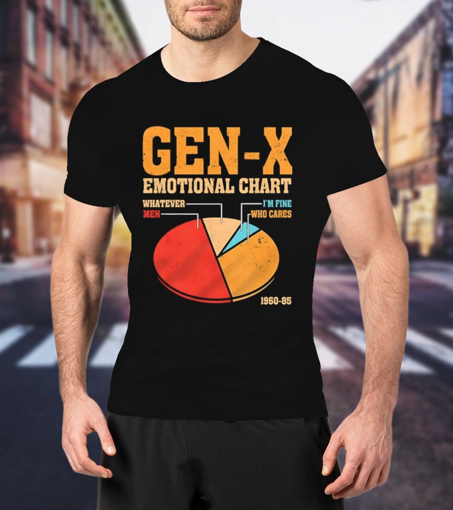 Gen X Emotional Chart Whatever Meh I'm Fine Who Cares 1960 85 T-Shirt