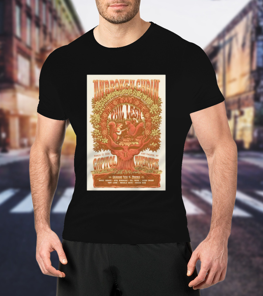 Unbroken Chain Phil Lesh Celebration Grahame Lesh And Friends Capitol Theatre Port Chester NY March 13 2026 T-Shirt