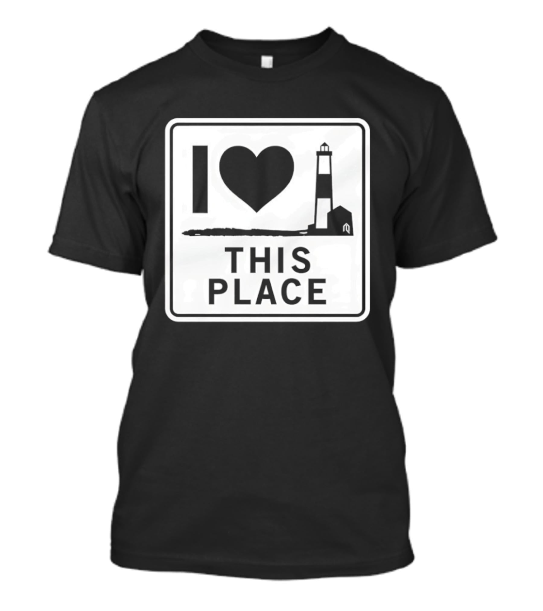 I Love This Place Lighthouse Sign T-Shirt