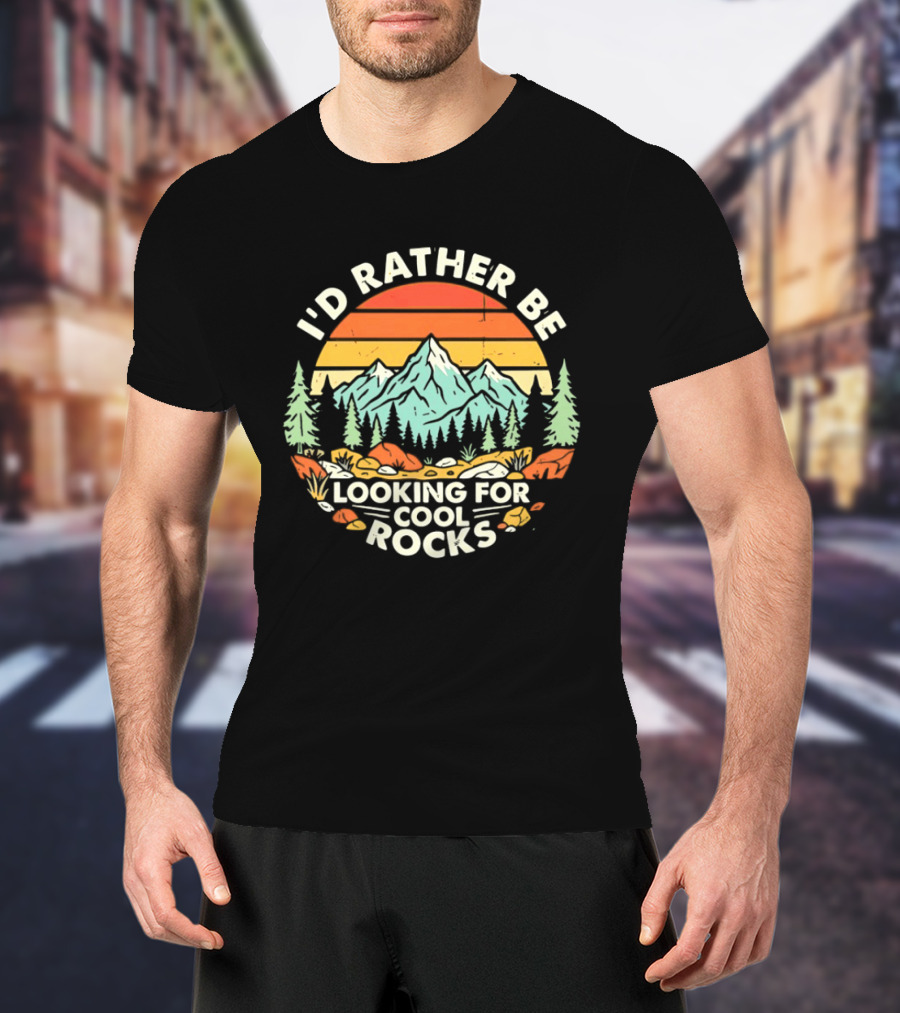 I'd Rather Be Looking For Cool Rocks Retro Mountain Adventure T-Shirt
