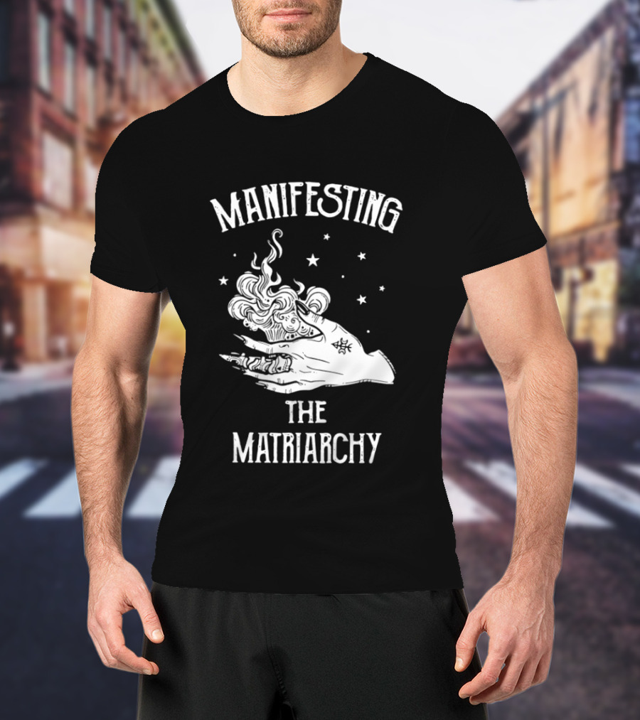 Manifesting The Matriarchy Mystic Hand Stars T-Shirt