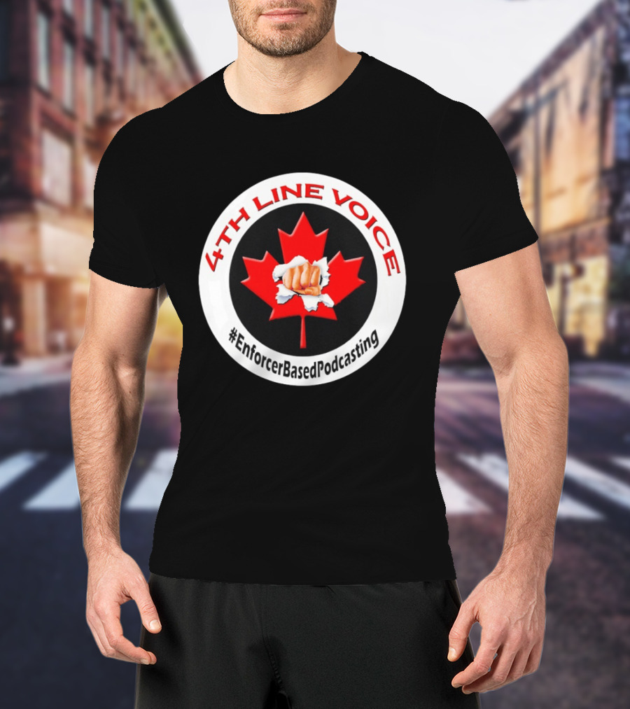 4th Line Voice Maple Leaf EnforcerBasedPodcasting T-Shirt