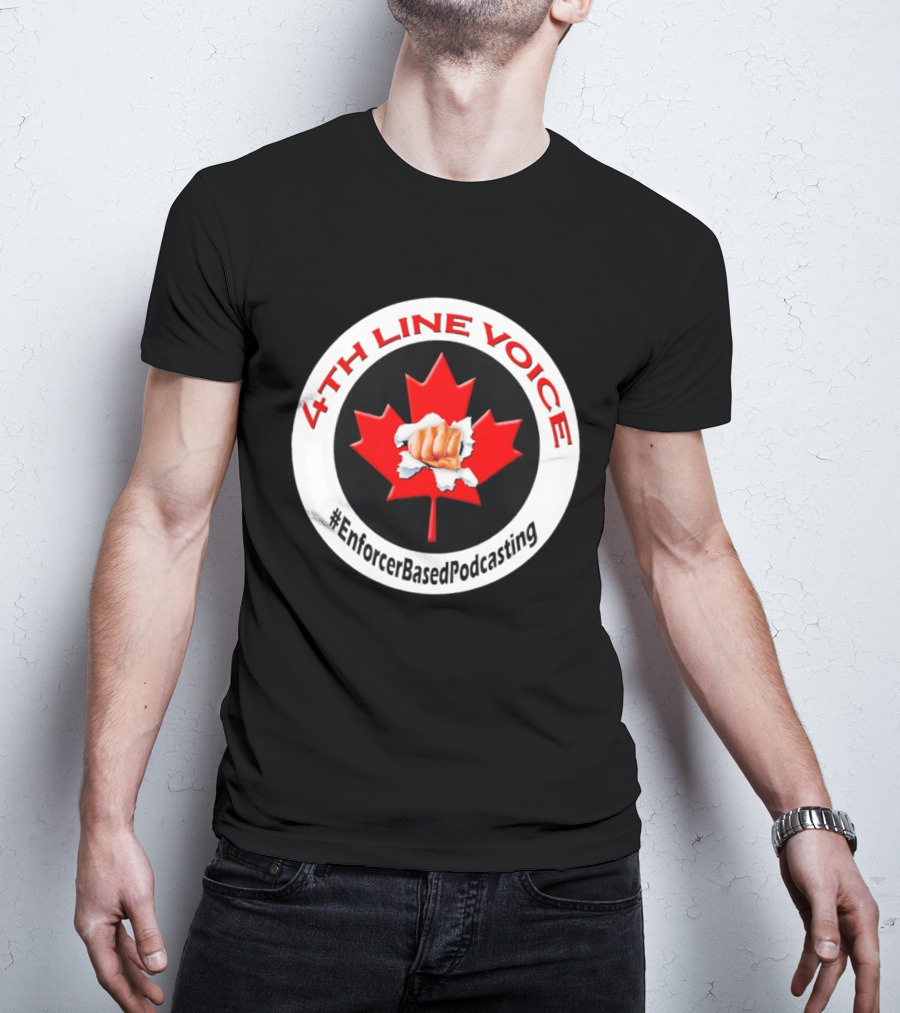 4th Line Voice Maple Leaf EnforcerBasedPodcasting T-Shirt