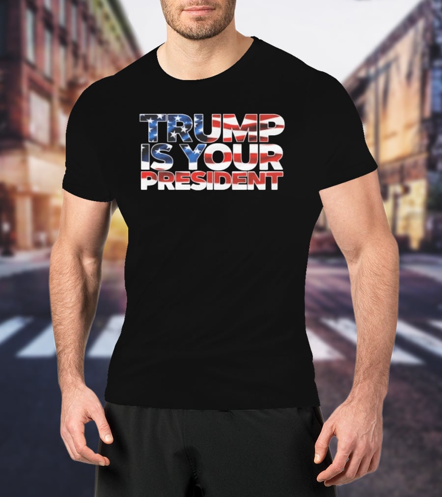 Mr. Will Johnson Trump Is Your President USA Flag T-Shirt