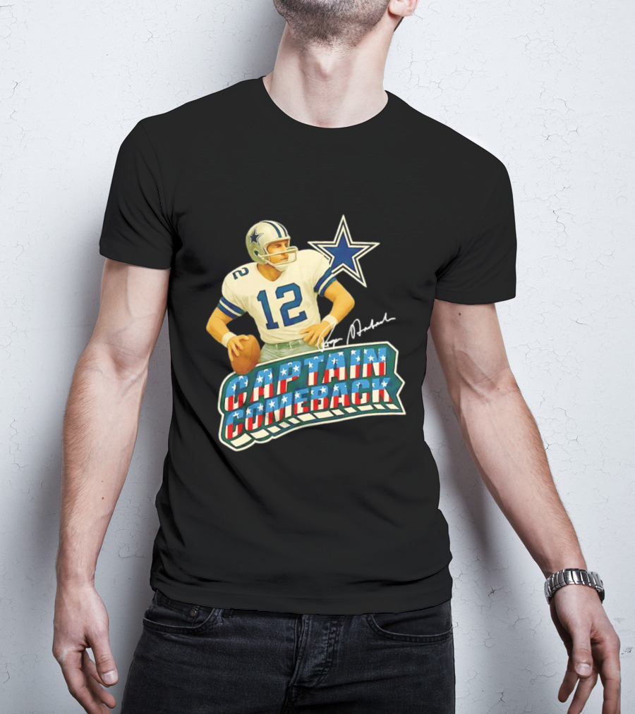 Roger Staubach Captain Comeback Dallas Cowboys Star T-Shirt