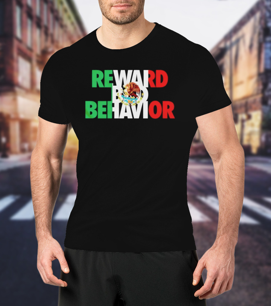 Reward Bad Behavior Mexico Flag T-Shirt