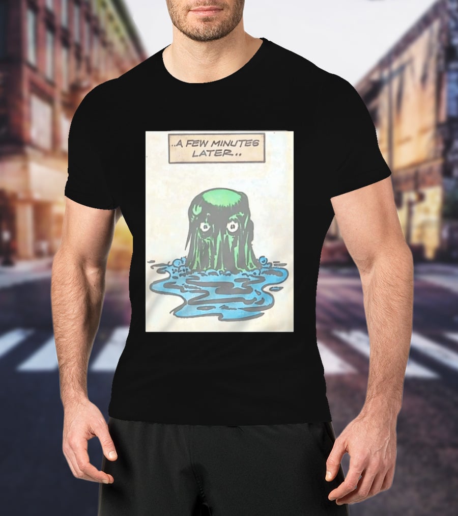 Tales From The Weird A Few Minutes Later Green Blob Monster T-Shirt