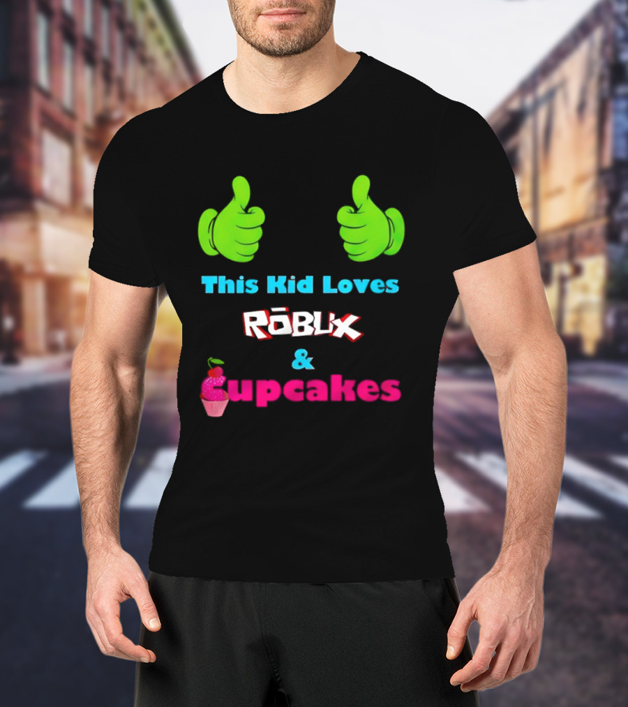 This Kid Loves RBLX Robux And Cupcakes Thumbs Up T-Shirt