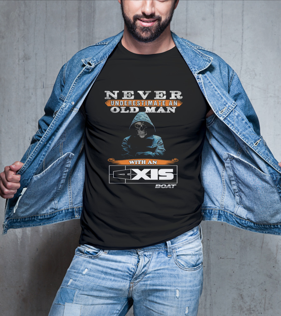 NEVER UNDERESTIMATE AN OLD MAN WITH AN AXIS BOAT T-Shirt