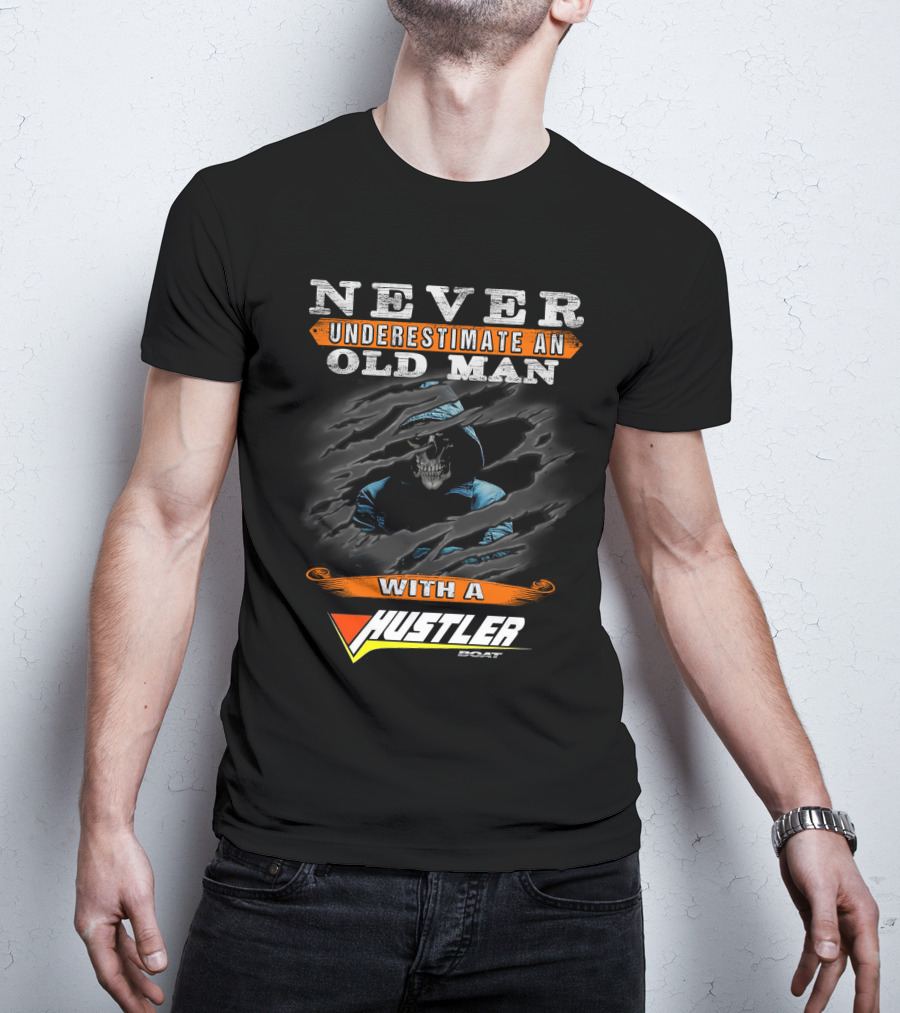 Never Underestimate An Old Man With A Hustler Boat T-Shirt