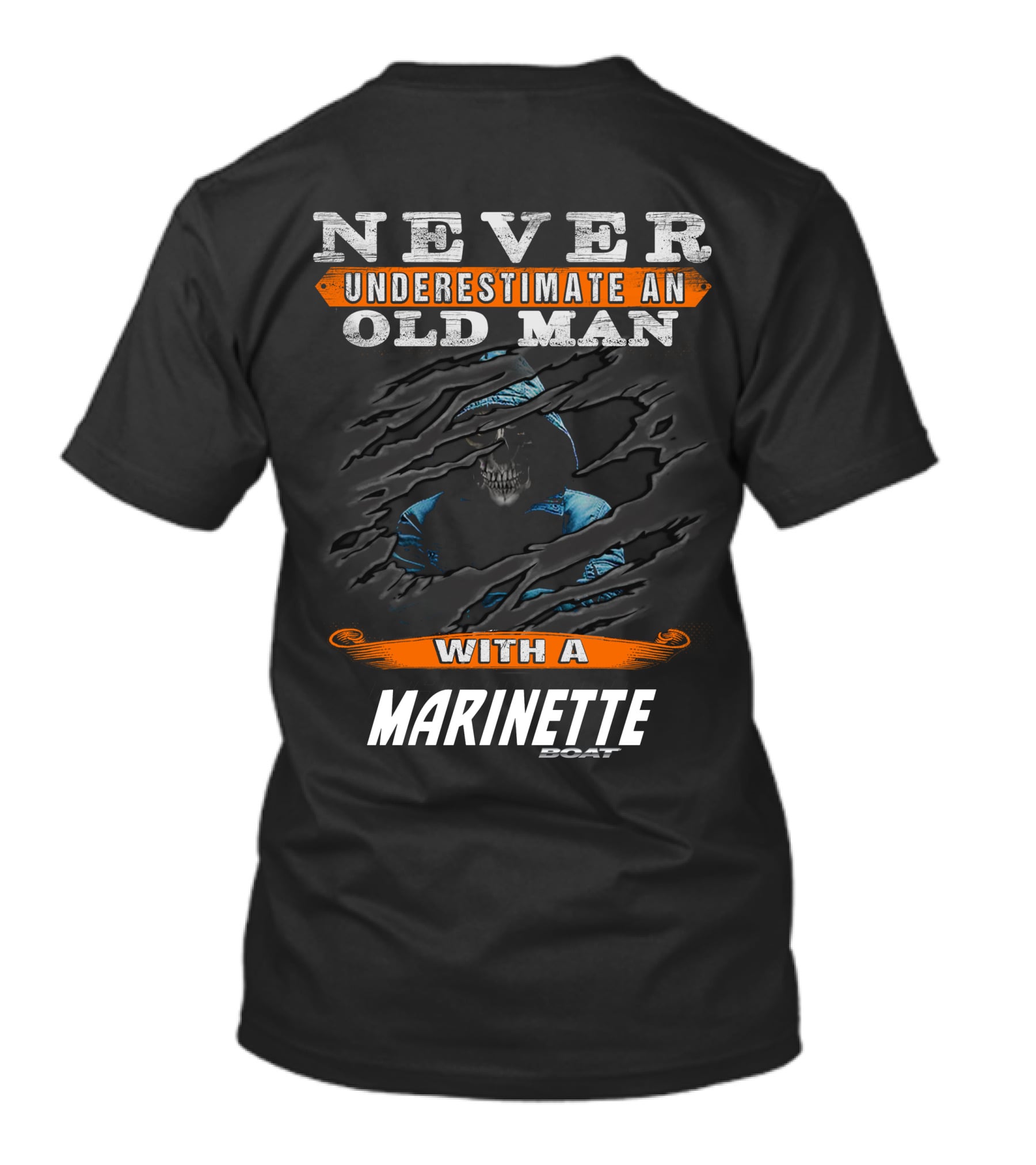 NEVER UNDERESTIMATE AN OLD MAN WITH A MARINETTE BOAT T-Shirt