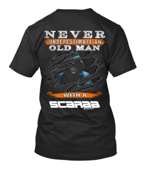 NEVER UNDERESTIMATE AN OLD MAN WITH A SCARAB BOAT T-Shirt