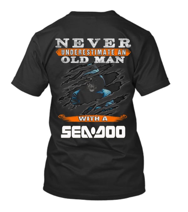 Never Underestimate An Old Man With A Sea-Doo T-Shirt