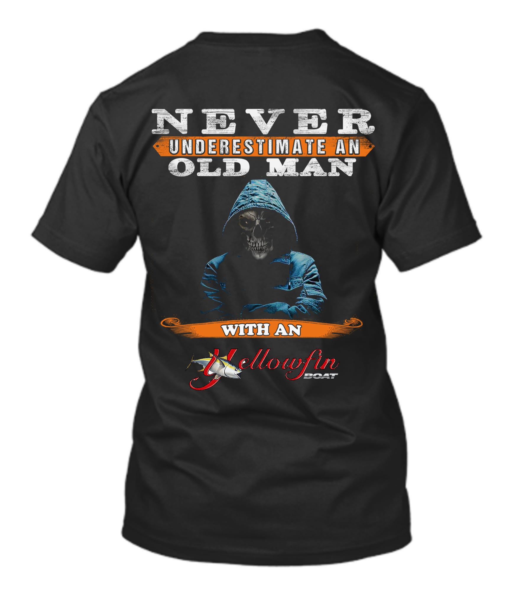 NEVER UNDERESTIMATE AN OLD MAN WITH AN YELLOWFIN BOAT T-Shirt